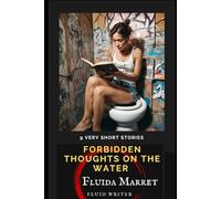 Forbidden thoughts on the water: nine very short stories
