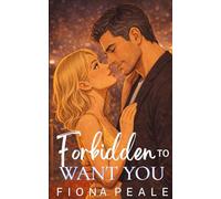 Forbidden to Want You: An Age Gap, Off Limits Hollywood Romance