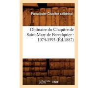 Forcalquier Chapitre Ca Obituaire du Chapitre de Saint-Mary de Forc (Tascabile)