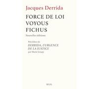 Force de loi, voyous, fichus: Précédées de Derrida, l’urgence de la justice