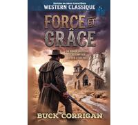 Force et Grâce Édition en gros caractères: Un Western Classique
