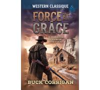 Force et Grâce: Un Western Classique