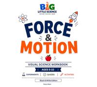 Force & Motion: An Easy-to-Understand Science Workbook with Infographics for Kids Ages 5-10 (Black & White Edition)