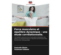 Force musculaire et équilibre dynamique - une étude corrélationnelle.: Corrélation entre la force musculaire d'extension du genou du côté dominant et l'équilibre dynamique chez les femmes ménopausées.