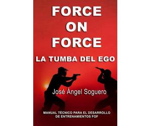 Force on Force, la tumba del ego