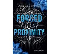 Forced proximity. Ediz. Italiana - James Tate, Eve Jaymin