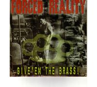 Forced Reality - Give Em The Brass