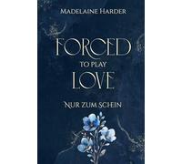 Forced to play Love: Nur zum Schein