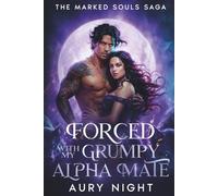 Forced with my Grumpy Alpha Mate: An enemies to lovers wolf shifter romance