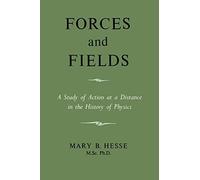 Forces and Fields by Mary B. Hesse M.Sc. Ph.D.(2008-01-27)