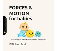 Forces & Motion for Babies (Tiny Thinkers Academy): A Friendly First Look at Pushes and Movement