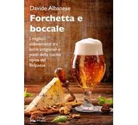 Forchetta e boccale. I migliori abbinamenti tra birre artigianali e piatti della cucina tipica del Belpaese