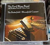 Ford Blues Band,the - The Butterfeild/Bloomfield Concert