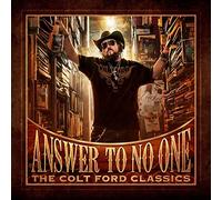 Ford, Colt - Answer To No One: The Colt Ford Classics