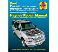 Ford Pick-Ups 1997 thru 2003, Expedition 1997 thru 2017: Full-Size F-150 & F-250, Gasoline Engines Includes Lincoln Navigator and F-150 Heritage