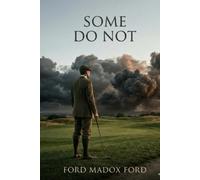 Ford Madox Ford Some Do Not (Tascabile)