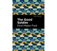 Ford Madox Ford The Good Soldier (Copertina rigida) Mint Editions