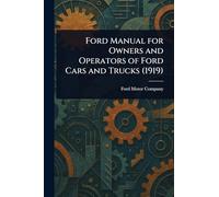 Ford Manual for Owners and Operators of Ford Cars and Trucks (1919)