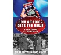 Ford Risley Ashley Walter How America Gets the News (Copertina rigida)