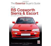 Ford RS Cosworth Sierra & Escort: The Essential Buyer's Guide: All models 1985-1996 by Dan Williamson (2013-12-01)