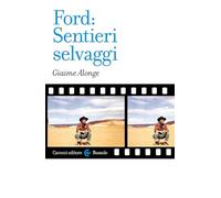Ford: «Sentieri selvaggi»