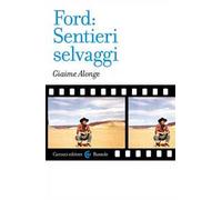 Ford: «Sentieri selvaggi»