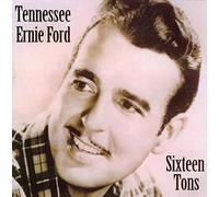 FORD, TENNESSEE ERNIE - SIXTEEN TONS