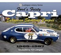 Ford's Feisty Capri: European Sporting Coupes 1969-1987