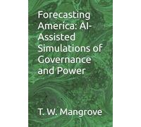 Forecasting America: AI-Assisted Simulations of Governance and Power