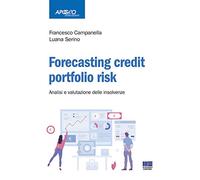 Forecasting credit fortfolio risk. Analisi e valutazioni delle insolvenze