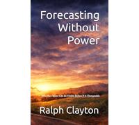 Forecasting Without Power: Why the Future Can Be Visible Before It Is Changeable