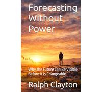 Forecasting Without Power: Why the Future Can Be Visible Before It Is Changeable