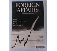 Foreign Affairs Rivista Settembre/Ottobre 2025 L'Economia Mondiale Arma