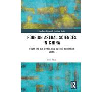 Foreign Astral Sciences in China: From the Six Dynasties to the Northern Song