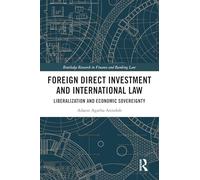 Foreign Direct Investment and International Law: Liberalization and Economic Sovereignty
