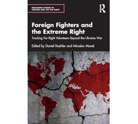 Foreign Fighters and the Extreme Right: Tracking Far-Right Volunteers Beyond the Ukraine War