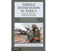 Foreign Intervention in Africa: From the Cold War to the War on Terror