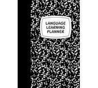 Foreign Language Learning Journal & Planner: The Essential Notebook for Learning Languages: A Structured Guide with Templates