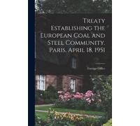 Foreign Office Treaty Establishing the European Coal and Steel Commu (Tascabile)
