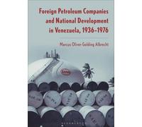 Foreign Petroleum Companies and National Development in Venezuela, 1936-76