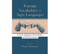 Foreign Vocabulary in Sign Languages: A Cross-Linguistic Investigation of Word Formation