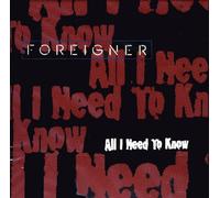 Foreigner - All I Need to Know