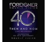 Foreigner - Double Vision: Then And Now
