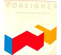 FOREIGNER/I Want To Know What Love Is/45rpm record