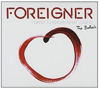 Foreigner - I Want To Know What Love Is & All The Ballads