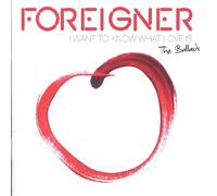 Foreigner - I Want to Know What Love Is & All the Ballads