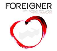 Foreigner I Want to Know What Love Is: And All the Ballads (CD)