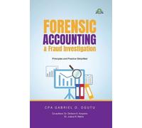 Forensic Accounting & Fraud Investigation: Principles and Practice Simplified