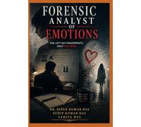 Forensic Analyst of Emotions: She Left No Fingerprints, Only Feelings