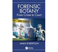 Forensic Botany: From Crime Scene to Court